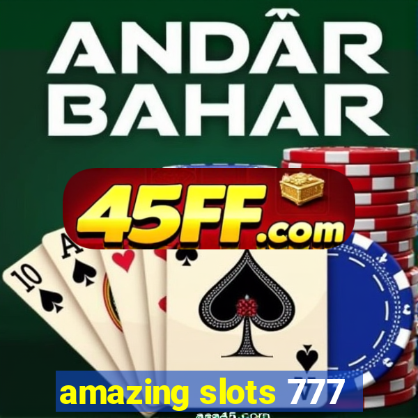 amazing slots 777